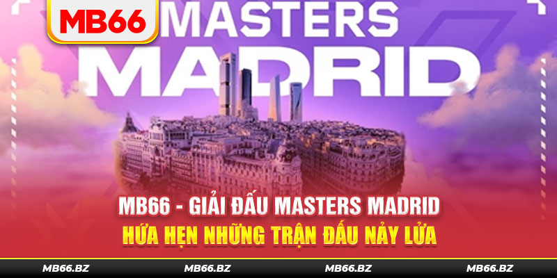 Ai đã giành được nhiều danh hiệu tại cuộc thi Masters Madrid nhất?