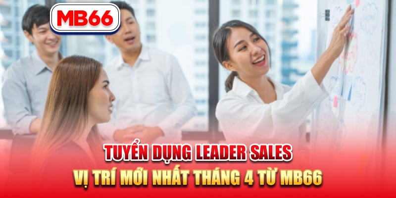 tuyển dụng leader sales
