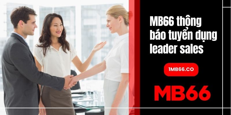 MB66 thông báo tuyển dụng leader sales